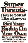 Super threats How to Sound Like a Lawyer and Get Your Rights on Your Own