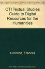 CTI Textual Studies Guide to Digital Resources for the Humanities