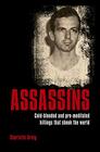 Assassins Coldblooded and Premeditated Killings that Shook the World