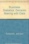 Business Statistics Decision Making with Data