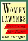 Women Lawyers  Rewriting the Rules