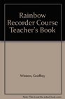 Rainbow Recorder Course Teacher's Book