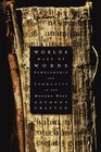Worlds Made by Words Scholarship and Community in the Modern West