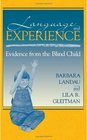 Language and Experience Evidence from the Blind Child