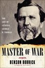 Master of War The Life of General George H Thomas