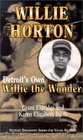 Willie Horton Detroit's Own Willie the Wonder