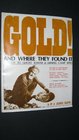 Gold and where they found it A guide to ghost towns and mining camp sites in the West Southwest Northwest Alaska Georgia North Carolina Tennessee British Columbia and the Yukon