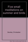 Five small meditations on summer and birds