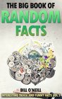 The Big Book of Random Facts Vol 3 1000 Interesting Facts And Trivia
