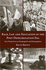 Race Law and Education in the PostDesegregation Era Four Perspectives on Desegregation and Resegregation