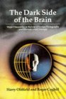 The Dark Side of the Brain: Major Discoveries in the Use of Kirlian Photography and Electrocrystal Therapy