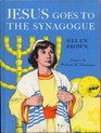 Jesus Goes to the Synagogue A Story of What Might Have Happened One Day When Jesus Was a Child