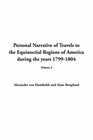 Personal Narrative of Travels to the Equinoctial Regions of America during the years 17991804 V3