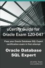 uCertify Guide for Oracle Exam 1Z0047 Pass your Oracle Database SQL Expert certification exam in first attempt
