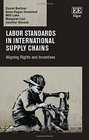 Labor Standards in International Supply Chains Aligning Rights and Incentives