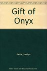Gift of Onyx