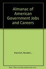 Almanac of American Government Jobs and Careers
