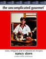 The Uncomplicated Gourmet Easy Elegan and Economical Recipes