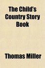 The Child's Country Story Book