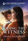 Hiding the Witness (Love Inspired Suspense, No 1163)