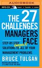 The 27 Challenges Managers Face StepbyStep Solutions to  All of Your Management Problems