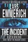 The Incident: Reckoning: Book Two of The Incident Series (THE INCIDENT: A Sam Jameson Espionage & Suspense Thriller Trilogy)