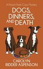 Dogs Dinners and Death A Pooch Party Cozy Mystery