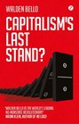 Capitalism's Last Stand Deglobalization in the Age of Austerity