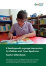 A Reading and Language Intervention for Children with Down Syndrome Teacher's Handbook