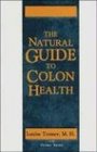 The Natural Guide to Colon Health