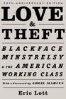 Love  Theft Blackface Minstrelsy and the American Working Class