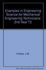 Examples in Engineering Science for Mechanical Engineering Technicians 2nd Year T2