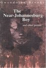 The NearJohannesburg Boy and Other Poems