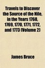 Travels to Discover the Source of the Nile in the Years 1768 1769 1770 1771 1772 and 1773