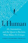 I Human AI Automation and the Quest to Reclaim What Makes Us Unique