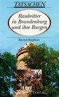 Raubritter in Brandenburg und ihre Burgen