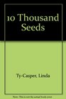 10 Thousand Seeds