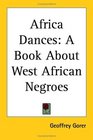 Africa Dances A Book About West African Negroes