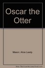 Oscar the Otter