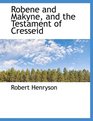 Robene and Makyne and the Testament of Cresseid