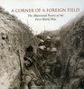 A Corner of a Foreign Field The Illustrated Poetry of the First World War