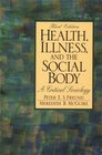 Health Illness and the Social Body A Critical Sociology