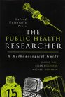 The Public Health Researcher A Methodological Guide