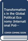 Transformations in the Global Political Economy