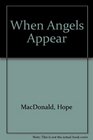 When Angels Appear