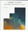 Cosmic Clouds Birth Death and Recycling in the Galaxy