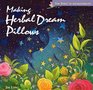 Making Herbal Dream Pillows  Secret Blends for Pleasant Dreams