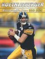 Roethlisberger Pittsburgh's Own Big Ben