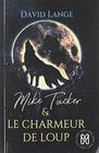 Mike Tucker  Le charmeur de loup Mike Tucker T1