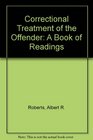 Correctional Treatment of the Offender A Book of Readings